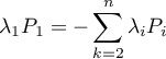 \[\lambda_1P_1=-\sum_{k=2}^n\lambda_iP_i\]