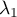 $\lambda_1$