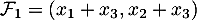 $\mathcal{F}_1=(x_1+x_3,x_2+x_3)$