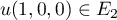 $u(1,0,0)\in E_2$