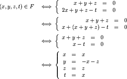 \[\begin{array}{ll}
(x,y,z,t)\in F&\iff
\la\begin{array}{rcl}
x+y+z&=&0\\
2x+y+z-t&=&0\\
\enar\right.
\\[1.2em]
&\iff\la\begin{array}{rcl}
x+y+z&=&0\\
x+(x+y+z)-t&=&0\\
\enar\right.
\\[1.2em]
&\iff \left\{\begin{array}{rcl}
x+y+z&=&0\\
x-t&=&0\\
\end{array}\right.
\\[1.2em]
&\iff \left\{\begin{array}{rcl}
x&=&x\\
y&=&-x-z\\
z&=&z\\
t&=&x\\
\end{array}\right.
\enar\]