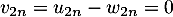 $v_{2n}=u_{2n}-w_{2n}=0$