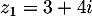 $z_1=3+4i$