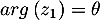 $arg\left( z_1\rp=\theta$