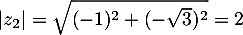 $|z_2|=\sqrt{(-1)^2+(-\sqrt3)^2}=2$