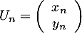 $U_n=\lp\begin{array}{c}x_n\\y_n\enar\rp$