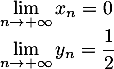 \[\begin{array}{ll}\dsp\lim_{n\to+\infty}x_n=0\\\dsp\lim_{n\to+\infty}y_n=\dfrac12\enar\]