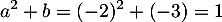 \[a^2+b=(-2)^2+(-3)=1\]