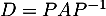 $D=PAP^{-1}$