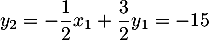 $y_2=-\dfrac12x_1+\dfrac32y_1=-15$