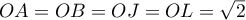 $OA=OB=OJ=OL=\sqrt2