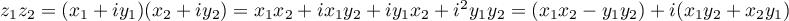 $z_1 z_2=(x_1 + i y_1)(x_2 + i y_2)
  = x_1 x_2 + i x_1 y_2 + i y_1 x_2+ i^2y_1y_2
  = (x_1 x_2 - y_1y_2) + i (x_1y_2 + x_2y_1)