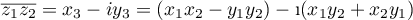 $\overline{z_1z_2} = x_3 -i y_3 
  = (x_1 x_2 - y_1y_2) - \i (x_1y_2 + x_2y_1)