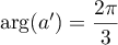 $\arg(a')=\dfrac{2\pi}{3}