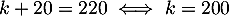 $k+20=220\iff k=200$