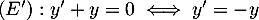 $(E'):y'+y=0\iff y'=-y$