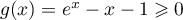 $g(x)=e^x-x-1\geqslant 0