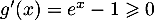 $g'(x)=e^x-1\geqslant0$