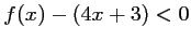 $ f(x)-\left(4x+3\right)<0$