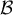 $\mathcal{B}$