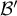 $\mathcal{B}'$