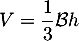 $V=\dfrac13\mathcal{B} h$