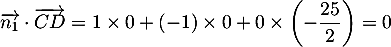 \[\overrightarrow{n_1}\cdot\overrightarrow{CD}=1\tm0+(-1)\tm0+0\tm\lp-\dfrac{25}2\rp=0\]