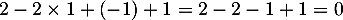 $2-2\times 1+(-1)+1=2-2-1+1=0$