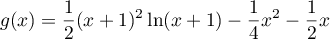 g(x)=\dfrac{1}{2}(x+1)^2\ln(x+1)-\dfrac{1}{4}x^2 -\dfrac{1}{2}x