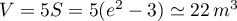 $V=5S=5(e^2-3)\simeq 22\,m^3$