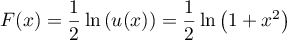 $F(x)=\dfrac12\ln\left( u(x)\rp=\dfrac12\ln\left(1+x^2\rp