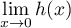 $\dsp\lim_{x \to 0 }h(x)$