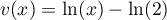 $v(x)=\ln(x)-\ln(2)$