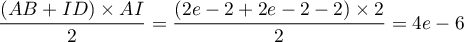 $\dfrac{(AB+ID)\times AI}{2}=\dfrac{(2e-2+2e-2-2)\times2}{2}=4e-6$