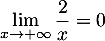 $\dsp\lim_{x\to+\infty}\dfrac2x=0$