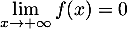 $\dsp\lim_{x\to+\infty}f(x)=0$