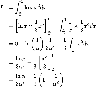 \[\begin{array}{ll}I&=\dsp\int_{\frac1\alpha}^1 \ln x\, x^2  dx\\[1.2em]
  &=\dsp\left[ \ln x\times \dfrac13x^3\rb_{\frac1\alpha}^1-\int_{\frac1\alpha}^1\dfrac1x\times\dfrac13x^3 dx\\[1.2em]
  &=\dsp0-\ln\lp\dfrac1\alpha\rp\dfrac1{3\alpha^3}
  -\dfrac13\int_{\frac1\alpha}^1x^2 dx\\[1.2em]
  &=\dfrac{\ln\alpha}{3\alpha^3}-\dfrac13\lb\dfrac{x^3}3\rb_{\frac1\alpha}^1\\[1.2em]
  &=\dfrac{\ln\alpha}{3\alpha^3}-\dfrac19\lp1-\dfrac1{\alpha^3}\right)  
  \enar\]