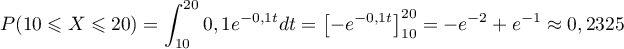 $P(10 \leqslant X \leqslant 20) = \dsp\int_{10}^{20} 0,1 e^{-0,1t}dt 
    = \left[ -e^{-0,1t} \rb_{10}^{20} = -e^{-2} + e^{-1}\approx 0,2325