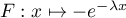 $F:x\mapsto -e^{-\lambda x}$