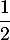 $\dfrac{1}{2}$