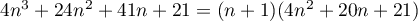 $4n^3+24n^2+41n+21=(n+1)(4n^2+20n+21)