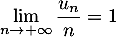 $\dsp\lim_{n\to +\infty} \dfrac{u_n}{n}=1$