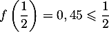 $f\left(\dfrac12\rp=0,45\leqslant \dfrac12$