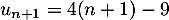 $u_{n+1}=4(n+1)-9$