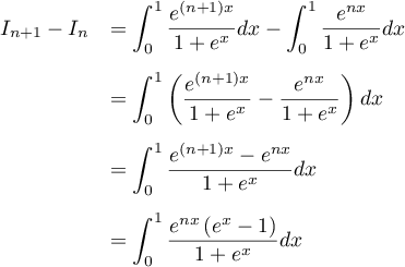 \begin{array}{ll}
  I_{n+1}-I_n
  &\dsp=\int_0^1\dfrac{e^{(n+1)x}}{1+e^x}dx-\int_0^1\dfrac{e^{nx}}{1+e^x}dx\\[.5cm]
  &\dsp=\int_0^1\lp\dfrac{e^{(n+1)x}}{1+e^x}-\dfrac{e^{nx}}{1+e^x}\right) dx\\[.5cm]
  &\dsp=\int_0^1\dfrac{e^{(n+1)x}-e^{nx}}{1+e^x}dx\\[.5cm]
  &\dsp=\int_0^1\dfrac{e^{nx}\left( e^x-1\rp}{1+e^x}dx\\[.5cm]
  \enar