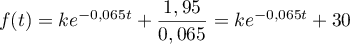 $f(t)=ke^{-0,065t}+\dfrac{1,95}{0,065}=ke^{-0,065t}+30$