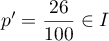 $p'=\dfrac{26}{100}\in I$