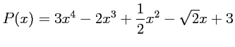 $ P(x)=3x^4-2x^3+\dfrac12 x^2-\sqrt{2}x+3$