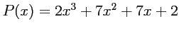 $ P(x)=2x^3+7x^2+7x+2$