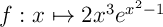 $f:x\mapsto 2x^3e^{x^2-1}$